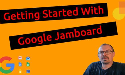 Getting Started with Google Jamboard – A Short Video Guide