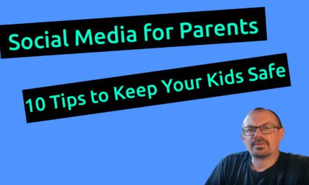 Social Media for Parents : 10 Top Tips To Keep Your Kids Safe