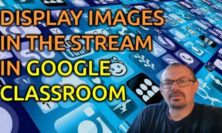 How to Display Images Within the Stream in Google Classroom
