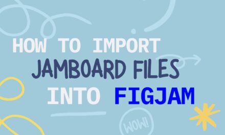 How to import your Google Jamboard Files into Figjam