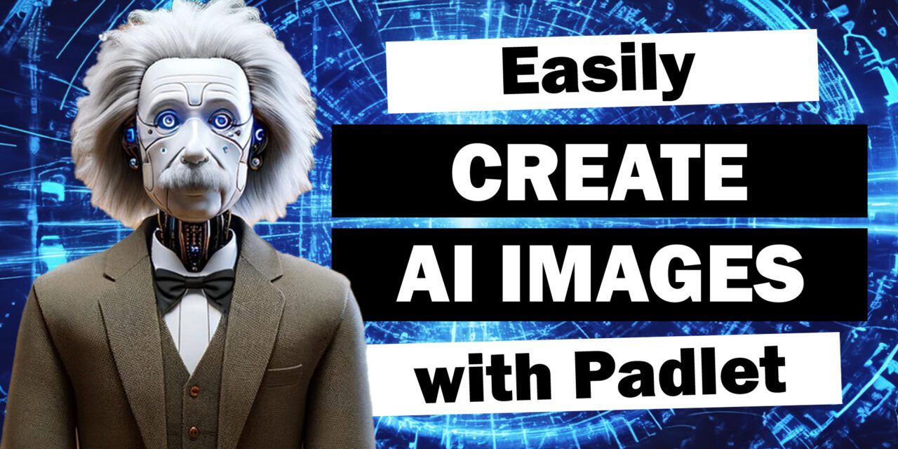 Create AI Images with Padlet’s I Can’t Draw Tool